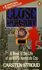 Close Pursuit Week in the Life of a New York Homicide Cop