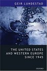 The United States And Western Europe Since 1945 From Empire by Invitation to Transatlantic Drift