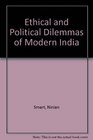 Ethical and Political Dilemmas of Modern India