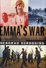 Emma's War An Aid Worker a Warlord Radical Islam and the Politics of OilA True Story of Love and Death in Sudan