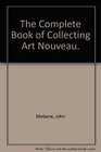 The Complete Book of Collecting Art Nouveau
