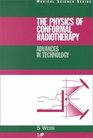 The Physics of Conformal Radiotherapy Advances in Technology