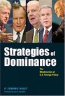 Strategies of Dominance The Misdirection of US Foreign Policy