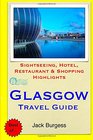 Glasgow Travel Guide: Sightseeing, Hotel, Restaurant & Shopping Highlights