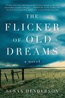 The Flicker of Old Dreams A Novel