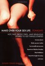 Make Over Your Sex LifeTonight Hot Fast Erotic FixesAnd Sensuous Stories to Get Things Started