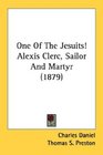 One Of The Jesuits Alexis Clerc Sailor And Martyr