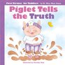 Piglet Tells the Truth (First Virtues for Toddlers)