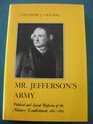 Mr Jefferson's Army Political and Social Reform of the Military Establishment 18011809