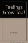 Feelings Grow Too