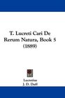 T Lucreti Cari De Rerum Natura Book 5
