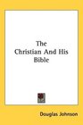 The Christian And His Bible