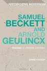 Samuel Beckett and Arnold Geulincx Tracing 'a literary fantasia'