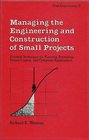 Managing the Engineering and Construction of Small Projects
