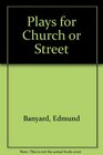 Plays for Church or Street