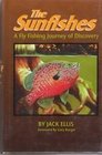 The Sunfishes A Fly Fishing Journey of Discovery