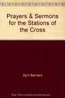 Prayers  Sermons for the Stations of the Cross