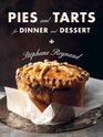 Pies and Tarts for Dinner and Dessert