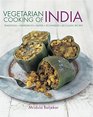 Vegetarian Cooking of India Traditions ingredients tastes techniques and 80 classic recipes