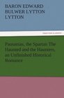 Pausanias the Spartan The Haunted and the Haunters an Unfinished Historical Romance