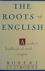 The Roots of English A Reader's Handbook of Word Origins