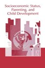 Socioeconomic Status Parenting and Child Development