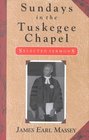 Sundays in the Tuskegee Chapel Selected Sermons