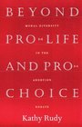 Beyond Prolife and Prochoice