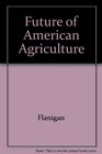 Future of American Agriculture