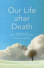 Our Life after Death A Firsthand Account from an 18thCentury Scientist and Seer