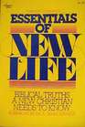 Essentials of New Life Biblical Truths a New Christian Needs to Know
