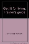 Get fit for living Trainer's guide