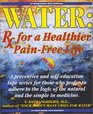 Water  Rx for a Healthier PainFree Life