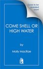 Come Shell or High Water (Haunted Shell Shop, Bk  1)