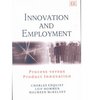 Innovation and Employment Process Versus Product Innovation