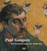 Paul Gauguin The Breakthrough Into Modernity