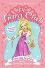 The Tiara Club 5 Princess Sophia and the Sparkling Surprise