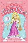 The Tiara Club 5 Princess Sophia and the Sparkling Surprise