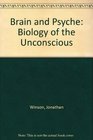 Brain and Psyche Biology of the Unconscious