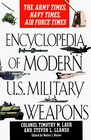 The Army Times Navy Times Air Force Times Encyclopedia of Modern US Military Weapons