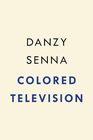 Colored Television A Novel