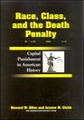 Race Class and the Death Penalty Capital Punishment in American History