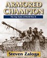 Armored Champion The Top Tanks of World War II