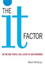 The It Factor Be the One People Like Listen To and Remember
