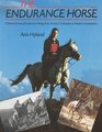 The Endurance Horse A World Survey from Ancient Civilizations to Modern Competition