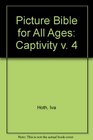 Picture Bible for All Ages Captivity v 4