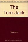 The TomJack