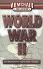 Armchair Reader World War II Extraordinary Facts and Stories