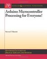 Arduino Microcontroller Processing for Everyone