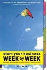 Start Your Business Week by Week How to Plan  Launch Your Successful Business  One Step at a Time